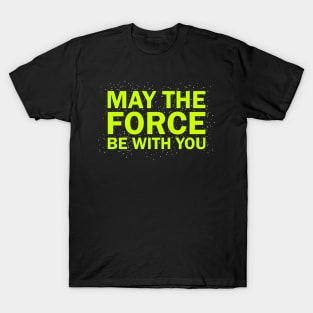 Funny Quote - Bright Green Version T-Shirt